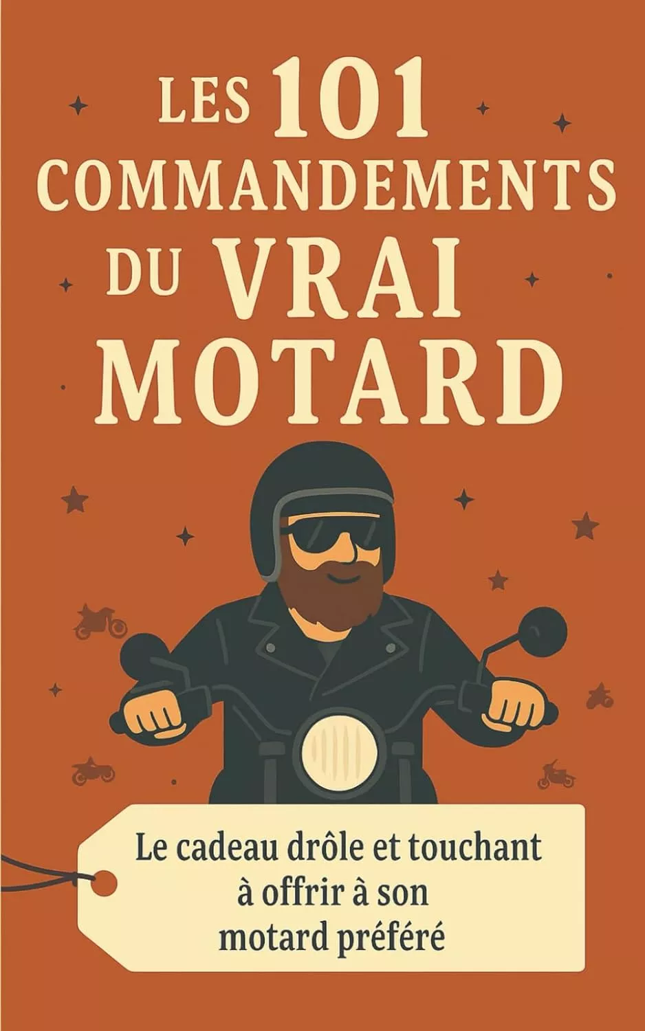 Les 101 Commandements du vrai motard